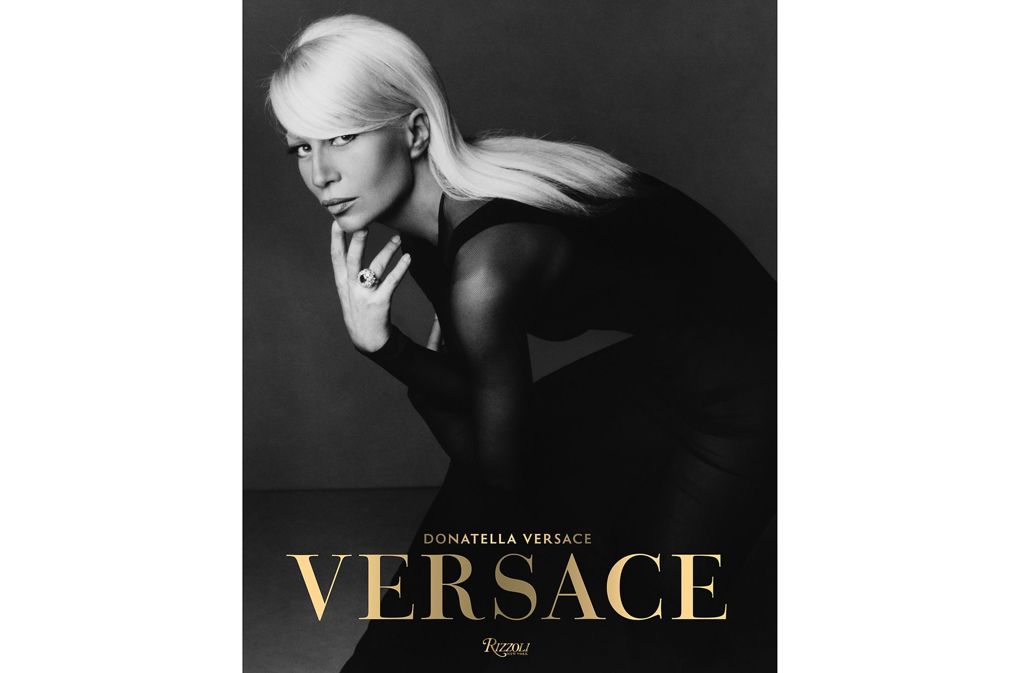 Versace, by Donatella Versace, Maria Luisa Frisa and Stefano Tonchi (£65, Rizzoli)