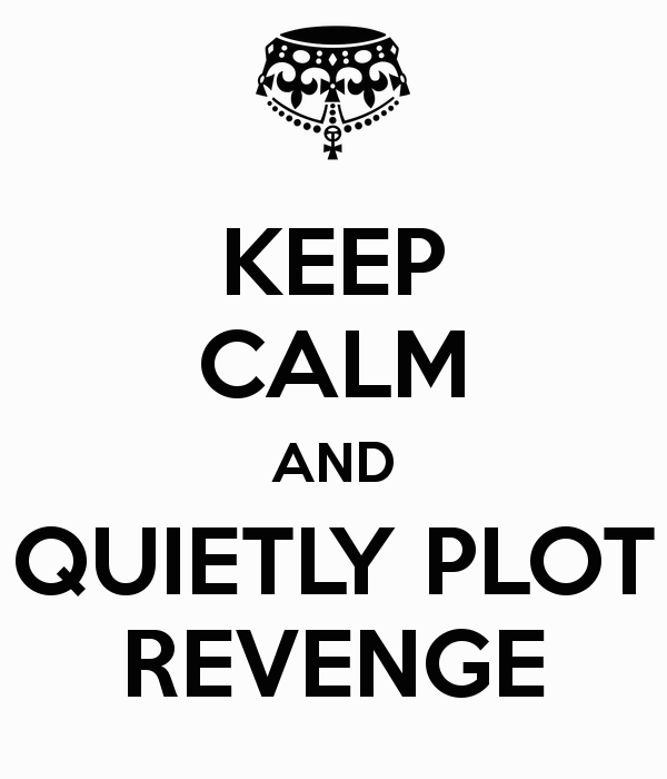 keep-calm-and-quietly-plot-revenge-3