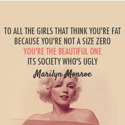 xTo-all-the-girls-that-think-youre-fat-because-youre-not-a-size-zero-youre-the-beautiful-one-its-society-whos-ugly.jpg.pagespeed.ic.rXPdMwkMD-